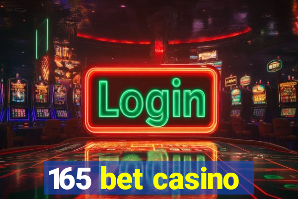 165 bet casino